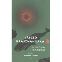 Krasznahorkai, Vastarinnan melankolia