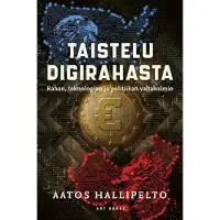 Hallipelto, Taistelu digirahasta - Rahan, teknologian ja politiikan valtakolmio