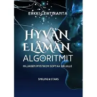 Lehtiranta, Hyvän elämän algoritmit - Hiljaisen mystikon softaa sielulle