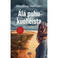 Christina Wahlden : Älä puhu kuolleista
