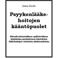 Kurki, Psyykenlääkehoitojen kääntöpuolet - Filosofis-historiallinen epätieteellinen kirjoitelma psykiatriassa käytettyjen lääkehoitojen vaietuista ulottuvuuksista