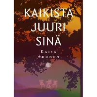 Ahonen, Kaikista juuri sinä