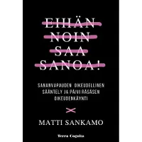 Sankamo, Eihän noin saa sanoa! - Sananvapauden oikeudellinen sääntely ja Päivi Räsäsen oikeudenkäynti
