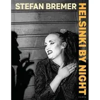 Bremer, Stefan Bremer - Helsinki by Night