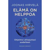 Hirvelä, Elämä on helppoa - Ohjelmoi alitajuntasi uudelleen