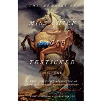 McClelland & Stewart Inc. The Memoirs of Miss Chief Eagle Testickle: Vol. 1