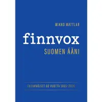 Mattlar, Finnvox - Suomen ääni - Ensimmäiset 60 vuotta 1965-2025
