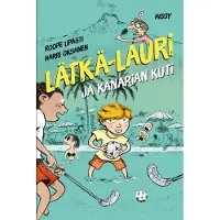 Roope Lipasti Lätkä-Lauri ja Kanarian kuti
