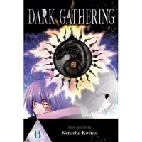 Viz Media, Subs. of Shogakukan Inc Dark Gathering, Vol. 6
