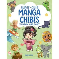 SEARCH PRESS LTD Super-Cute Manga Chibis to Draw and Paint