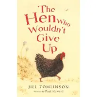 Jill Tomlinson The Hen Who Wouldn't Give Up