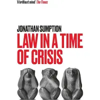 Jonathan Sumption Law in a Time of Crisis