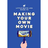 Orion Publishing The Little White Lies Guide to Making Your Own Movie