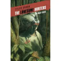 Dark Horse Comics The Lonesome Hunters: The Wolf Child