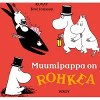 Muumipappa on ROHKEA