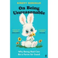FABER & FABER On Being Unreasonable