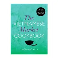 The Vietnamese Market Cookbook
