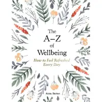 Anna Barnes The A–Z of Wellbeing
