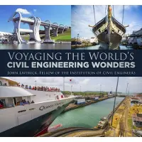THE HISTORY PRESS LTD Voyaging the World's Civil Engineering Wonders