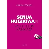 Ojanen, Sinua huijataan - Valehtelun käsikirja