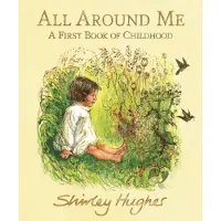 All Around Me; A First Book of Childhood