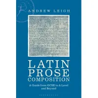 Book Latin Prose Composition: A Guide from GCSE to A Level and Beyond
