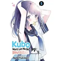 Viz Media, Subs. of Shogakukan Inc Kubo Won't Let Me Be Invisible, Vol. 5