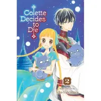 Viz Media, Subs. of Shogakukan Inc Colette Decides to Die, Vol. 2