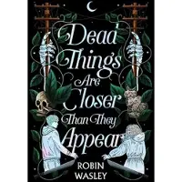 Simon & Schuster Dead Things Are Closer Than They Appear