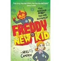 Neill Cameron Freddy and the New Kid