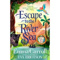 Emma Carroll Escape to the River Sea