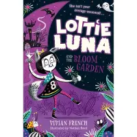 Vivian French Lottie Luna and the Bloom Garden
