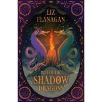 Liz Flanagan Rise of the Shadow Dragons