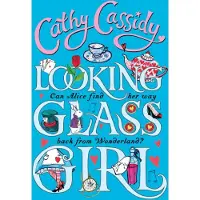Cathy Cassidy Looking Glass Girl