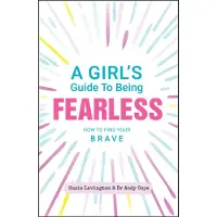 Wiley A Girl's Guide to Being Fearless