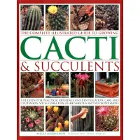 ANNESS PUBLISHING Complete Illustrated Guide to Growing Cacti and Succulents