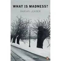 Darian Leader What is Madness?