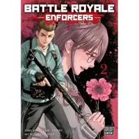 Viz Media, Subs. of Shogakukan Inc Battle Royale: Enforcers, Vol. 2