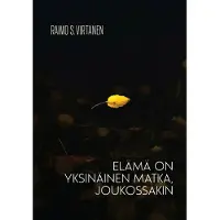 Virtanen, Elämä on yksinäinen matka, joukossakin