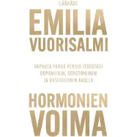 Vuorisalmi, Hormonien voima - Vapauta paras versio itsestäsi dopamiinin, serotoniinin ja oksitoniinin avulla