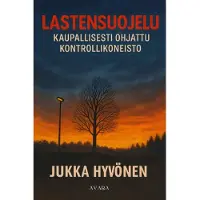 Hyvönen, Lastensuojelu - Kaupallisesti ohjattu kontrollikoneisto