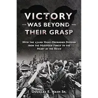 Casemate Publishers Victory Was Beyond Their Grasp