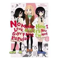 Tanigawa, Nico No Matter How I Look at It, It's You Guys' Fault I'm Not Popular!, Vol. 6