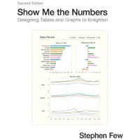 Book Show Me the Numbers: Designing Tables and Graphs to Enlighten