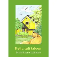 Valkonen, Kettu tuli taloon