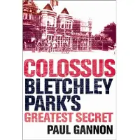 Atlantic Books Colossus: Bletchley Park's Last Secret