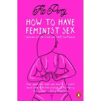 How to Have Feminist Sex