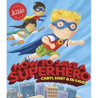 Caryl Hart How to Save a Superhero