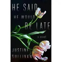 He Said He Would Be Late
