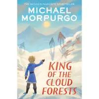 Michael Morpurgo King of the Cloud Forests